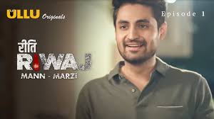 Riti Riwaj Mann Marzi Episode 1 Ullu Hindi Hot Web Series -  ULLUHotSeries.Com