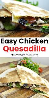 Super Easy Chicken Quesadilla Recipe Recipe Chicken Quesadilla Recipe Easy Chicken Recipes Easy Chicken Quesadilla Recipe