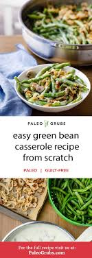 Looking For A Delicious Paleo Friendly Take On A Classic Dish Look No Further Than T Greenbean Casserole Recipe Green Bean Casserole Easy Green Bean Casserole