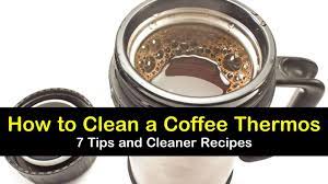 7 Amazingly Easy Ways To Clean A Coffee Thermos