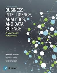 Download Pdf Business Intelligence Analytics And Data Science A Managerial Perspective 4th Edition Full Book By Ramesh Sharda Hdgb354yd