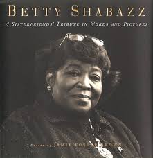 Her full name at birth was betty dean sanders. Betty Shabazz A Sisterfriends Tribute In Words And Pictures Brown Jamie Foster 9780684852942 Amazon Com Books