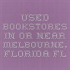 Used Bookstores In Or Near Melbourne Florida Fl Melbourne Florida Bookstore