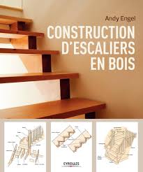 Rambarde d escalier en bois. Construction D Escaliers En Bois Andy Engel Librairie Eyrolles