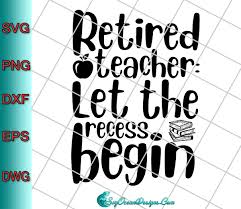 Free Free 274 Retired Teacher Svg Free SVG PNG EPS DXF File