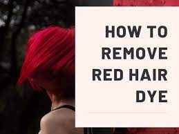How to keep hair dye from washing out. How To Remove Red Hair Dye Bellatory