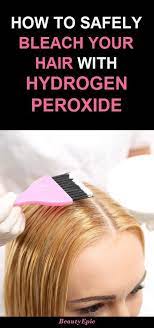 How To Safely Bleach Your Hair With Hydrogen Peroxide Bleaching Your Hair Baking Soda For Hair Bleached Hair