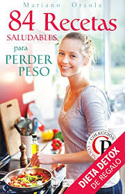 Las recetas con verduras son siempre una elección muy acertada y sana. 84 Recetas Saludables Para Perder Peso Coleccion Cocina Practica Spanish Edition Ebook Orzola Mariano Amazon In Kindle Store