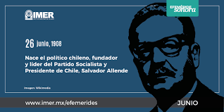 Tal día como hoy, 26 de junio de 1963, john f. 26 De Junio De 1908 Nace Salvador Allende Imer