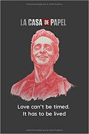 Op 22 december 2017 verscheen het eerste deel van de afleveringen in nederland en belgië op netflix. La Casa De Papel Lined Notebook Money Heist Berlin Love Can T Be Timed It Has To Be Lived La Casa De Papel Money Heist Berlin Amazon De Zozarts