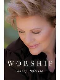 Worship (Nancy Dufresne) — Dufresne Ministries