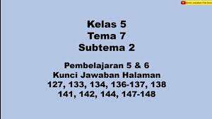 Maybe you would like to learn more about one of these? Kunci Jawaban Kelas 5 Tema 7 Halaman 127 133 134 136 137 138 141 142 144 147 148 Youtube
