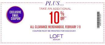 Ann Taylor Loft Outlet 10 Off Printable Coupon Ann Taylor Loft Outlet Loft Outlet Printable Coupons