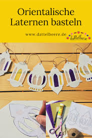 Ramadanlaternen Diy Girlande Basteln Dattelbeere De Orientalische Laterne Laternen Basteln Girlanden Basteln