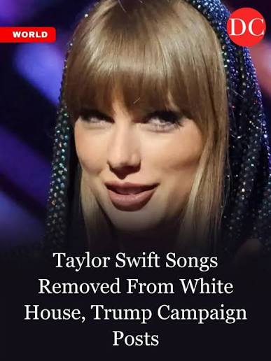 World | Some Taylor Swift songs have been removed from social media videos  posted by President Donald Trump's campaign and the White House, which has  used two of the American superstar's songs