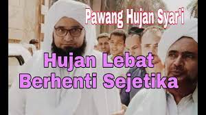 Amalan Menghentikan Hujan Memindahkannya Pawang Hujan Syar I Hujan Lebat Berhenti Seketika Youtube