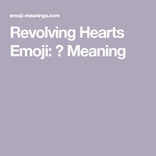 Revolving Hearts Emoji Meaning Heart Emoji Emoji Love Emoji