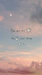 You Are My Sunshine My Moon And All My Stars Sun Stars Moon