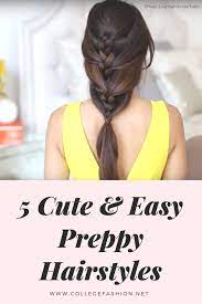 The 5 Best Preppy Hairstyles College Fashion Preppy Hairstyles Easy Hairstyles Straight Hairstyles