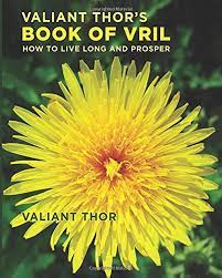 Valiant Thor's Book of Vril: How to Live Long and Prosper: Thor, Valiant:  9781729659731: Amazon.com: Books