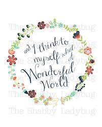 And I Think To Myself What A Wonderful World 8x10 Digital Etsy In 2021 Wonders Of The World What A Wonderful World Wonder