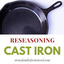 How To Clean A Cast Iron Skillet Stone Family Farmstead Cast Iron It Cast Reseason Cast Iron