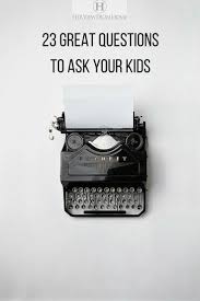The Truth In 23 Questions Great Questions To Ask Your Kids Her View From Home This Or That Questions Funny Questions Questions To Ask