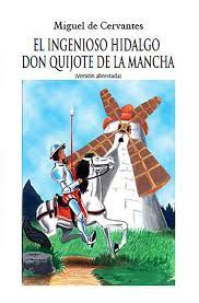 Ve una posada y cree que es un castillo; El Ingenioso Hidalgo Don Quijote De La Mancha Version Abreviada Ebook By Miguel De Cervantes Rakuten Kobo