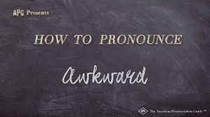 Below is the uk transcription for 'awkward' : How To Pronounce Awkward Awkward Pronunciation Youtube