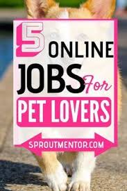 5 Of The Best Work From Home Jobs For Pet Lovers Sproutmentor In 2020 Work From Home Jobs Jobs With Animals Working From Home