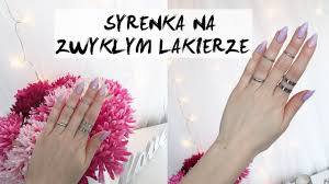 Jak Zrobic Efekt Syrenki Na Zwyklym Lakierze Tutorial Youtube