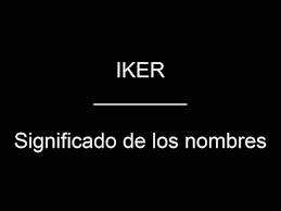 Significado Del Nombre Iker Te Lo Vas A Perder