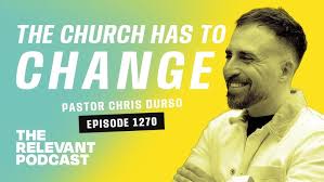 ‘People Don’t Want Hype—They Want Jesus’: Chris Durso On Church Now —  RELEVANT Podcast Episode 1270