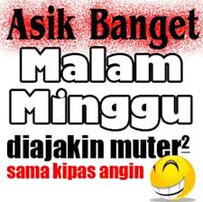 Check spelling or type a new query. 126 Kata Kata Malam Minggu Status Caption Lucu Jomblo