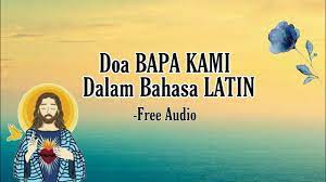 Pater noster, our father dalam bahasa ingris. Doa Bapa Kami Dalam Bahasa Latin Pater Noster Youtube