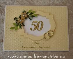 Annes Kartenstube Karte Zur Goldenen Hochzeit Karte Hochzeit Goldene Hochzeit Hochzeit