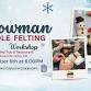 Snowman Needle Felting at Valley Pub & Restaurant event image