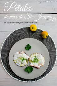 Petales De Noix De St Jacques Au Beurre De Bergamote Et Coriandre Recette Cuisine De Tous Les Jours Coriandre Recette Recettes De Cuisine Noix De St Jacques
