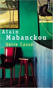 Verre Casse Alain Mabanckou Chapiter 3 May Be The Best Description Of Contemporary African Politics Ever Written The Rest Prix Renaudot Livre Fnac Livres