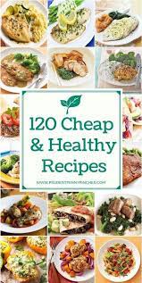 120 Cheap And Healthy Dinner Recipes Cheap Healthy Dinners Cheap Dinner Recipes Healthy Recipes