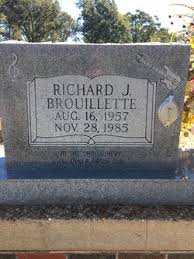 Richard John Brouillette (1957-1985)