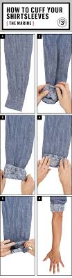 How To Roll Up Your Sleeves Correctly Fashion Infographic How To Roll Sleeves Men Style Tips