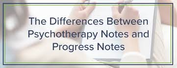 the differences between psychotherapy notes and progress