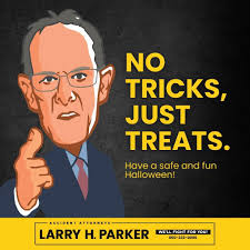 From The Law Offices of Larry H. Parker, we wish you a Happy Halloween! 👻  Amidst the cheer of trick-or-treating and magic of pumpkin-carving, we urge  everyone to consider these safety tips: