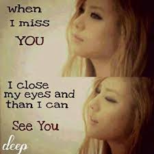 When I Miss You I Just Close My Eyes See U When I Miss You I Miss You Miss You