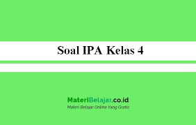 Perhatikan gambar di bawah ini : Soal Ipa Kelas 4 Sd Mi Semester 1 Dan 2 2021 Pg Dan Essay