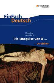 The marquise of o (die marquise von o) by heinrich von kleist, 1810. Einfach Deutsch Verstehen Heinrich Von Kleist Die Marquise Von O Einfach Deutsch Verstehen Interpretationshilfen Amazon De Janke Daniela Bucher