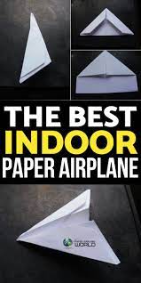 How To Make The Best Indoor Paper Airplane Paper Airplanes Make A Paper Airplane Paper Aeroplane