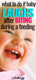 What To Do If Baby Bites During Nursing Then Laughs Milkology