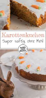 Saftiger Karottenkuchen Fur Ostern Backen Macht Glucklich Rezept In 2020 Karotten Kuchen Karottenkuchen Kuchen Und Torten Rezepte